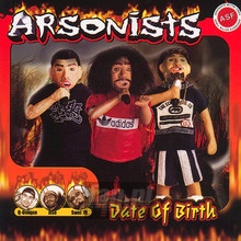 Date Of Brith - Arsonists