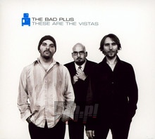 These Are The Vistas - The Bad Plus 
