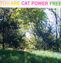 You Are Free - Cat Power