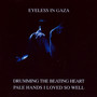 Drumming The Beating Heart/Pale. - Eyeless In Gaza