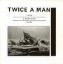 From A Northern Shore - Twice A Man