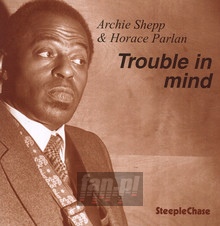 Trouble In Mind - Archie Shepp