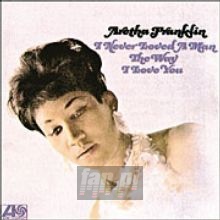 Never Loved A Man - Aretha Franklin