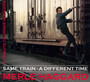 Same Train, Different Tim - Merle Haggard