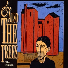 The Klaxon - And Also The Trees