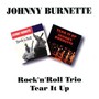 Rock'n'roll Trio/Tear It - Johnny Burnette