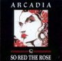 So Red The Rose - Arcadia