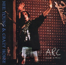 Arc - Neil Young / Crazy Horse