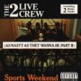 Sports Weekend - 2 Live Crew