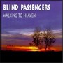 Walking To Heaven - Blind Passengers