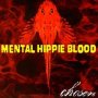 Chosen - Mental Hippie Blood