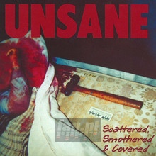 Scattered, Smothered & Covered - Unsane - bigger Scattered, Smothered & Covered - Unsane
