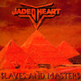 Slaves & Masters - Jaded Heart