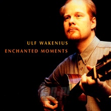 Enchanted Moments - Ulf Wakenius