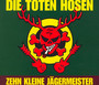 10 Kleine Jaegermeister - Die Toten Hosen 