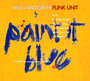 Paint It Blue - Nils Landgren Funk Unit 