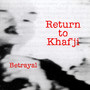 Betrayal - Return To Khaf'ji