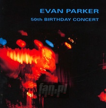 50th Birthday Concert - Evan Parker - bigger 50th Birthday Concert - Evan Parker