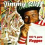 100 % Pure Reggae - Jimmy Cliff