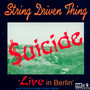 Suicide-Live In Berlin - String Driven Thing
