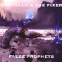 False Prophets - Mentallo & The Fixer