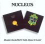 Elastic Rock/We'll Talk A - Nucleus