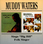 Folk Singer/Sings Big Bil - Muddy Waters