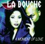 A Moment Of Love - La Bouche