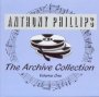 Archive Collection 1 - Anthony Phillips