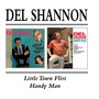 Little Town Flirt & Handy - Del Shannon