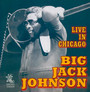 Live In Chicago - Big Jack Johnson 