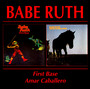 First Base/Amar Cabellero - Babe Ruth