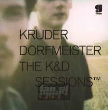 K & D Sessions - Kruder & Dorfmeister