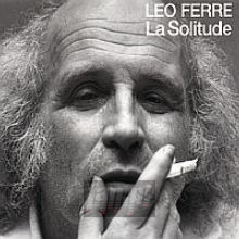 La Solitude - Leo Ferre La Solitude - Leo Ferre