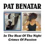 In The Heat/Crimes Of Pas - Pat Benatar
