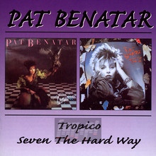 Tropico/Seven The Hard Way - Pat Benatar