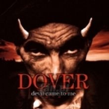 Devil Came To Me - Dover