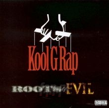 Roots Of Evil - Kool G Rap