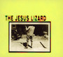 Jesus Lizard - The Jesus Lizard 