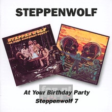 At Your Birthday Party/Steppenwolf 7 - Steppenwolf