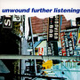 Further Listening - Unwound