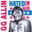 Hated In The Nation - G.G. Allin