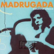 Industrial Silence - Madrugada   