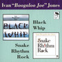 Snake Rhythm Rock/Black Whip - Ivan Boogaloo Joe Jones 