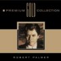 Premium Gold Collection - Robert Palmer