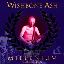 Millenium Collection - Wishbone Ash