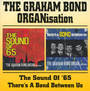 Sound Of 65/There's A Bond Between Us - Graham Bond  -Organisation-