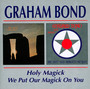 Holy Magick/We Put Dub Ma 2on1 - Graham Bond
