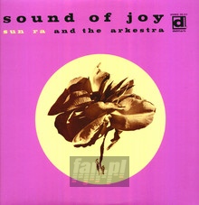 Sound Of Joy - Sun Ra / The Arkestra - bigger Sound Of Joy - Sun Ra / The Arkestra