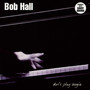 Don't Play Boogie - Bob Hall